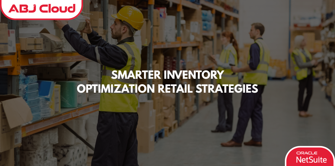 Smarter Inventory Optimization Retail Strategies | ABJ Cloud Solutions